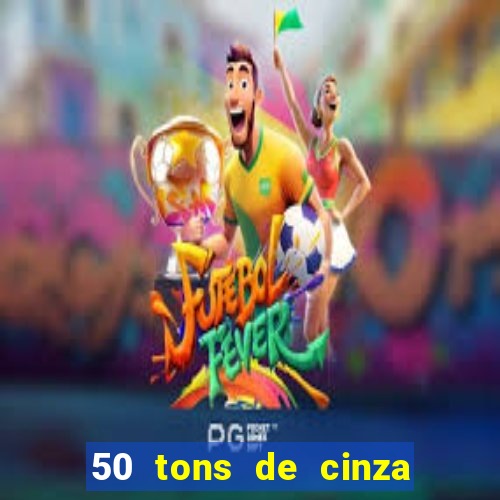 50 tons de cinza filme completo dublado